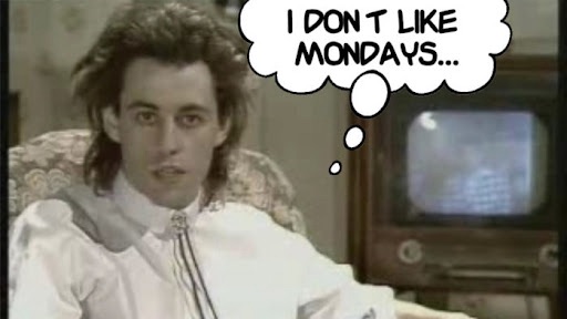 I don’t like Mondays