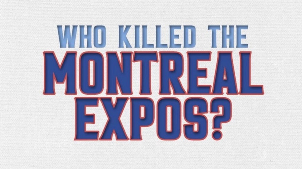 Rob Reviews ￼: “Who killed the Montréal&nbsp;Expos?”